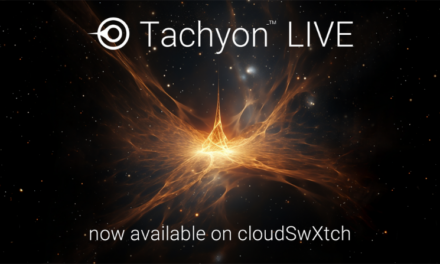 swXtch.io Announces General Availability of TachyonTM LIVE Solution for cloudSwXtch